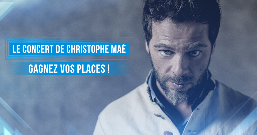 Gagnez vos places pour le concert de Christophe Maé !