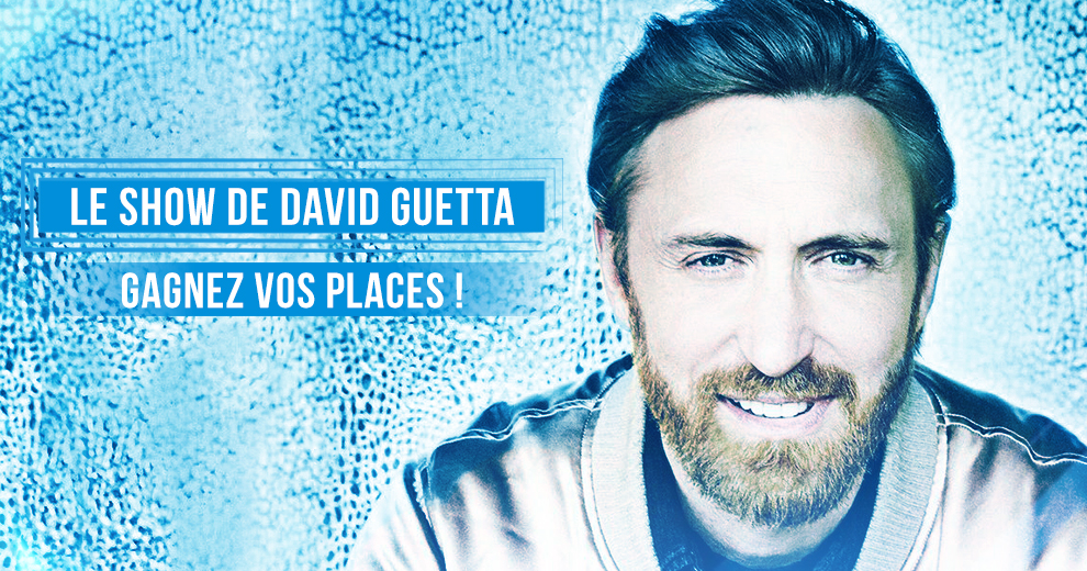 Gagnez vos places pour le show de David Guetta !