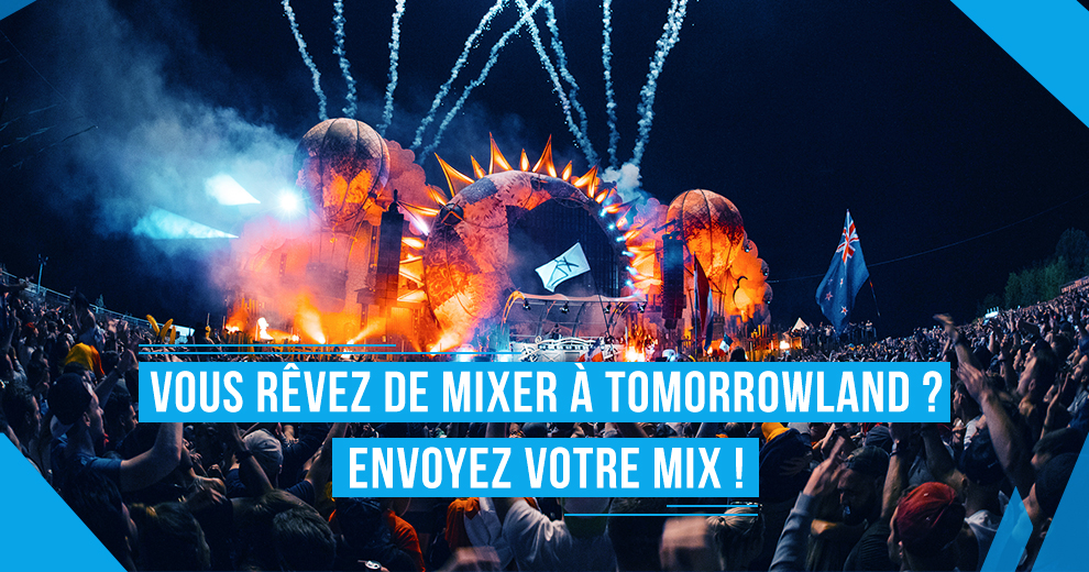 Vous rêvez de mixer à Tomorrowland ? Envoyez votre mix !