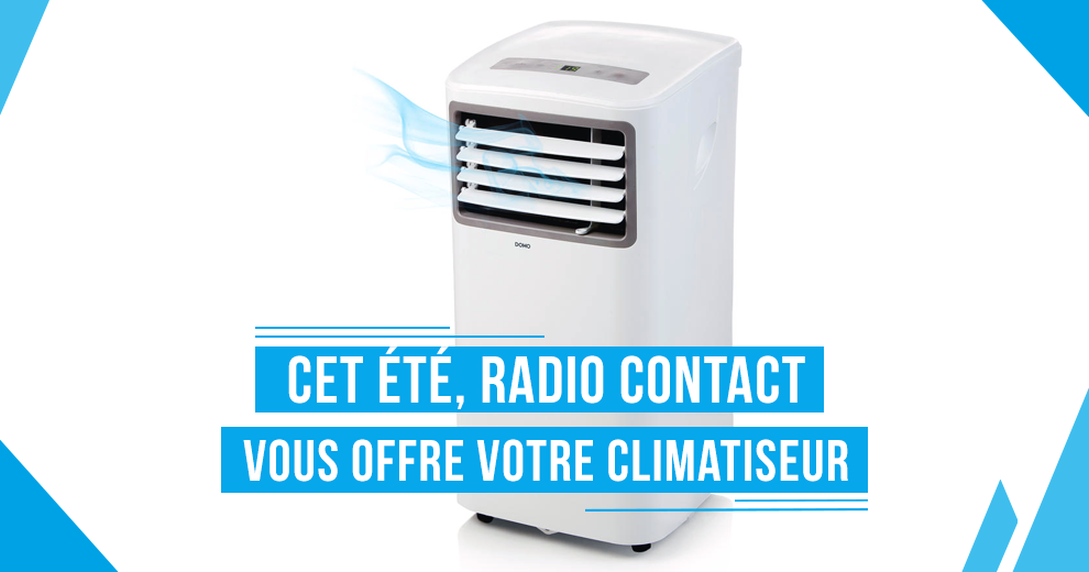 Radio Contact vous offre votre climatiseur !