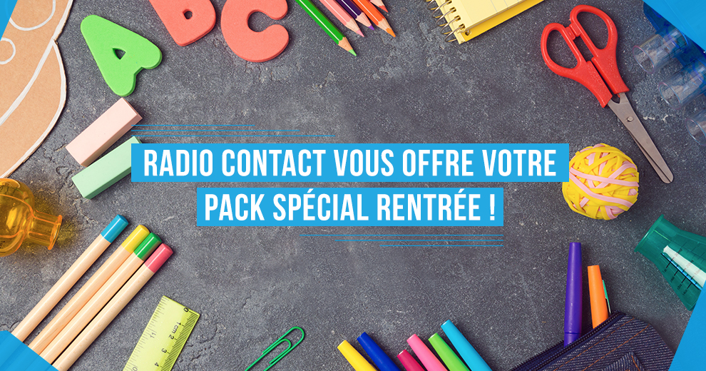 Radio Contact vous offre votre pack spécial rentrée !