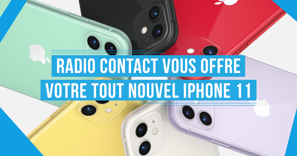 Gagnez votre iPhone 11 avec Radio Contact  !