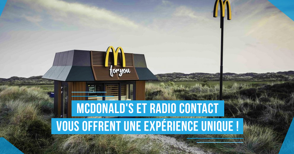 McDonald’s et Radio Contact vous offrent une expérience unique !