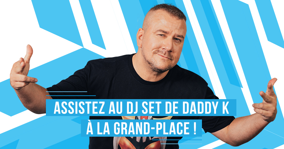 Assistez au DJ set de Daddy K à la Grand-Place !