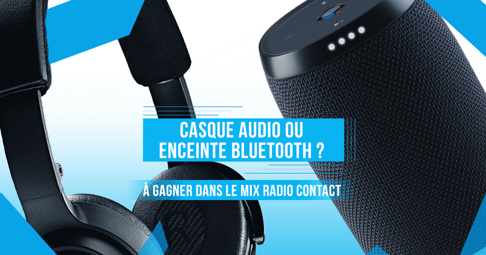 Gagnez votre enceinte Bluetooth ou casque audio avec le mix !