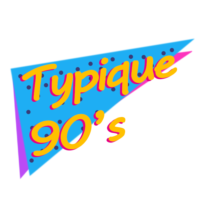 Typique 90's