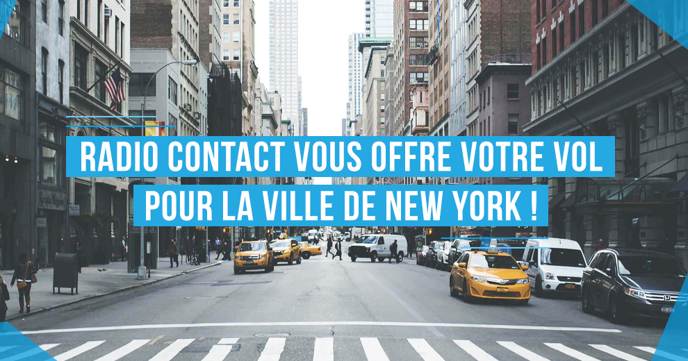Radio Contact vous offre votre vol pour la ville de New York !