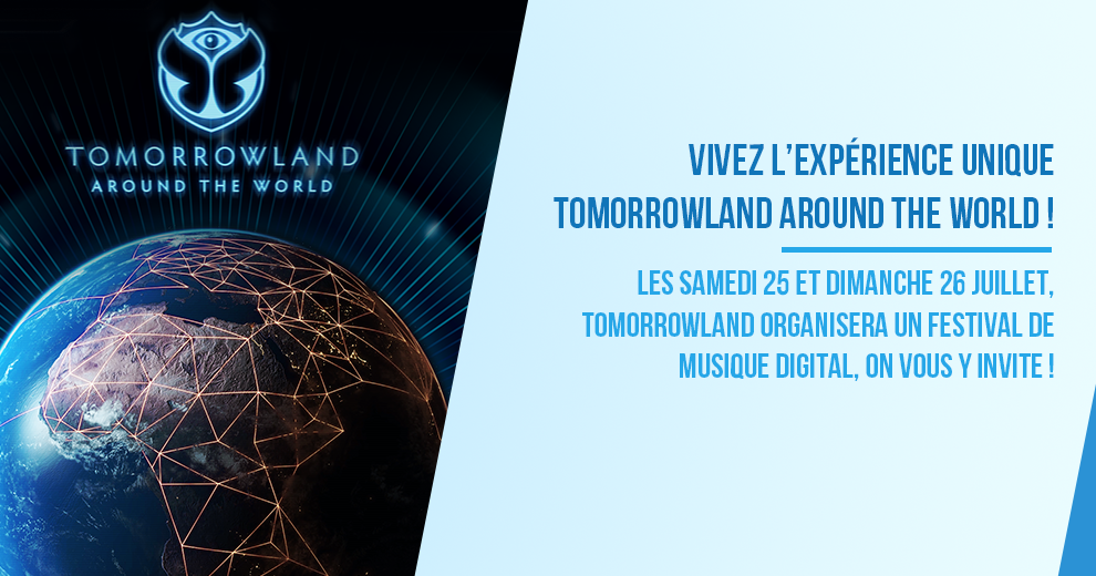 Vivez l’expérience unique Tomorrowland Around the World